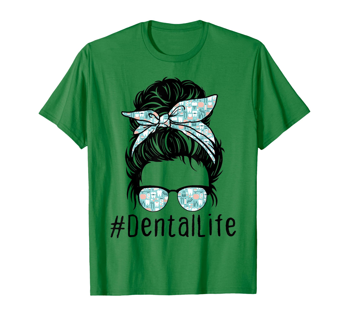 Women Cute Dental Life Messy Bun - Funny Dentist Hygienist T-Shirt
