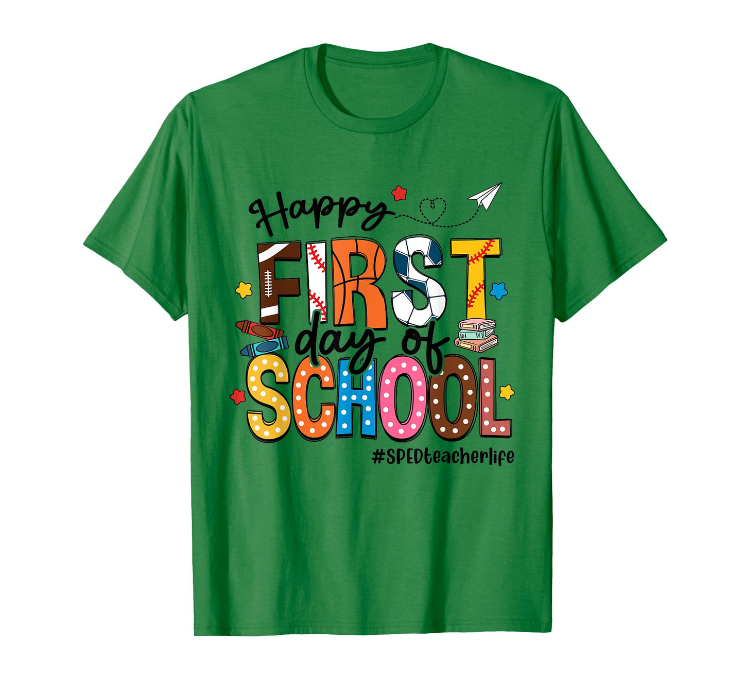 Happy First Day Of School SPED Teacher Life Back To School T-Shirt