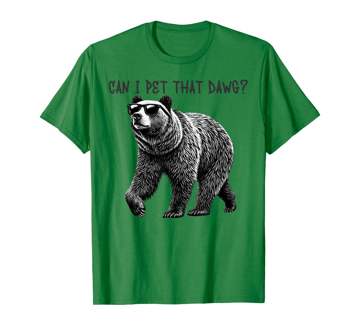 Can I Pet That Dawg Funny Bear T-Shirt