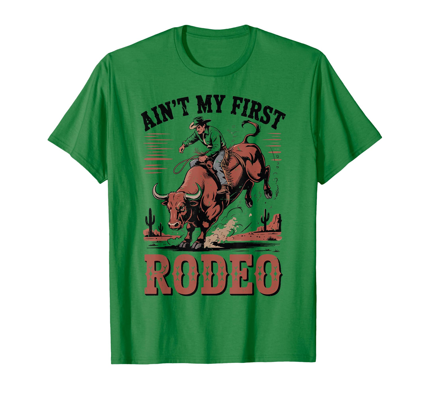 Cowboy Aint My First Rodeo Bull Riding Funny Western Rider T-Shirt