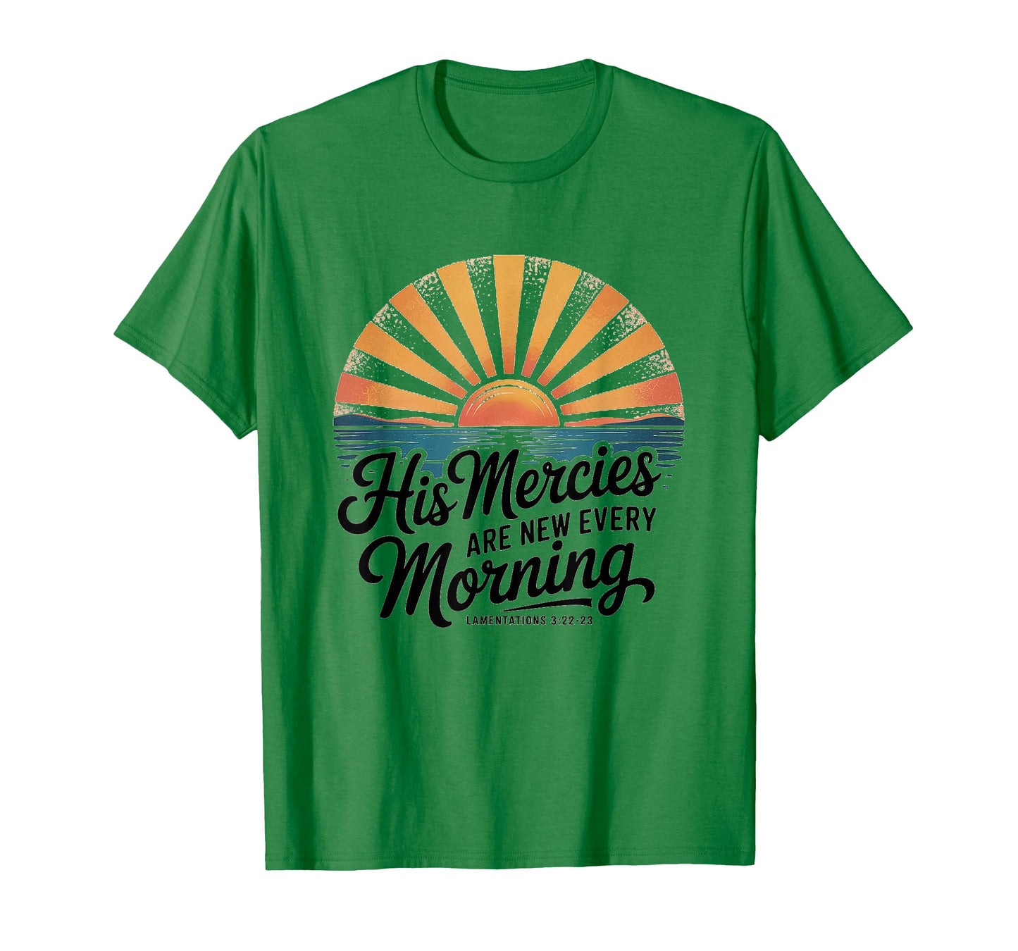 His Mercies are New Every Morning Lamentations 3:22-23 Jesus T-Shirt