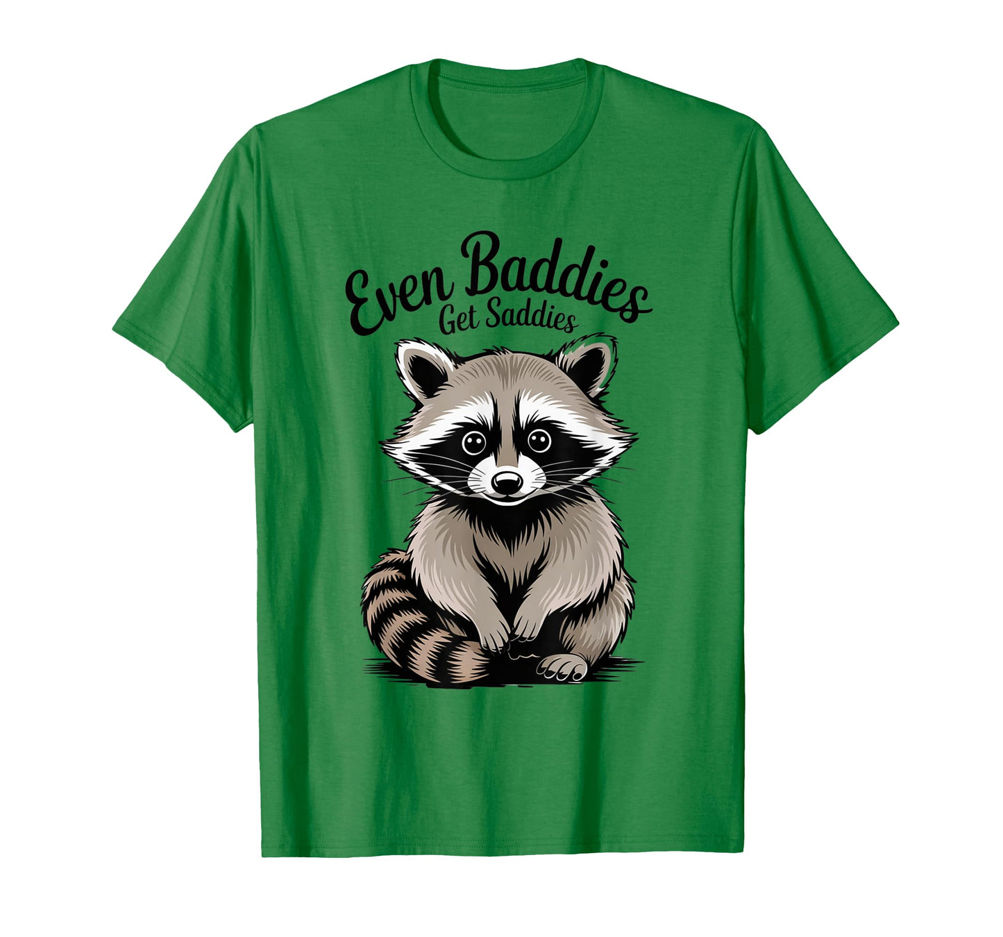 Funny Raccoon Meme Humor Opossum Even Baddies Get Saddies T-Shirt