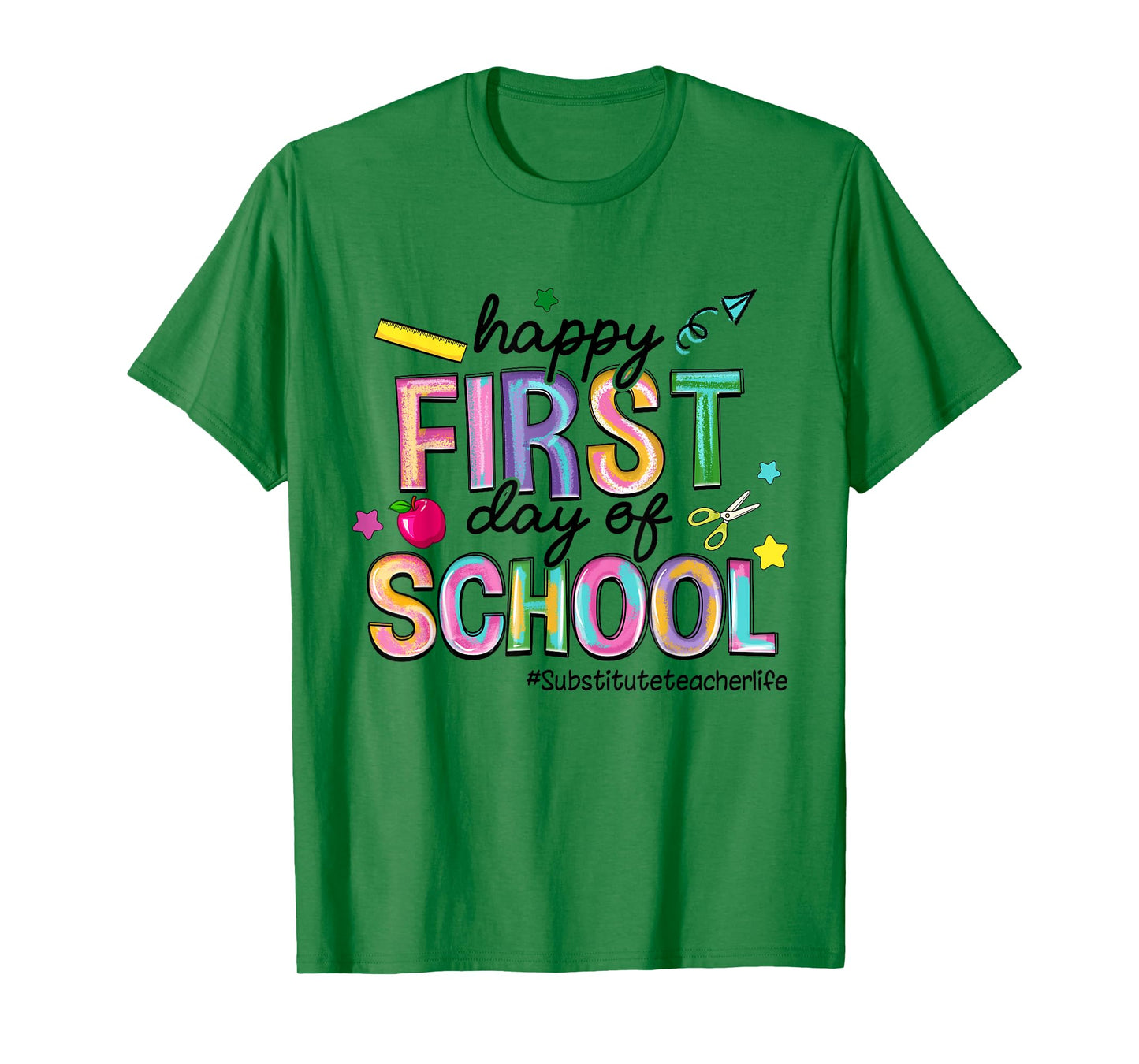 Happy First Day Of School Substitute Teacher Life Funny T-Shirt