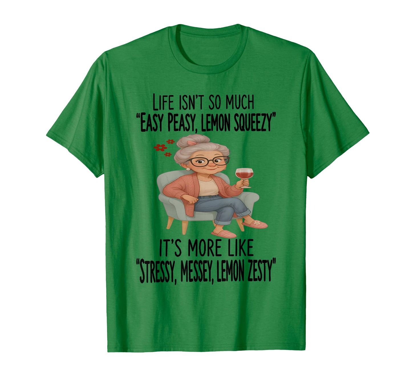 Grandma - Life Isn’t So Much Easy Peasy T-Shirt