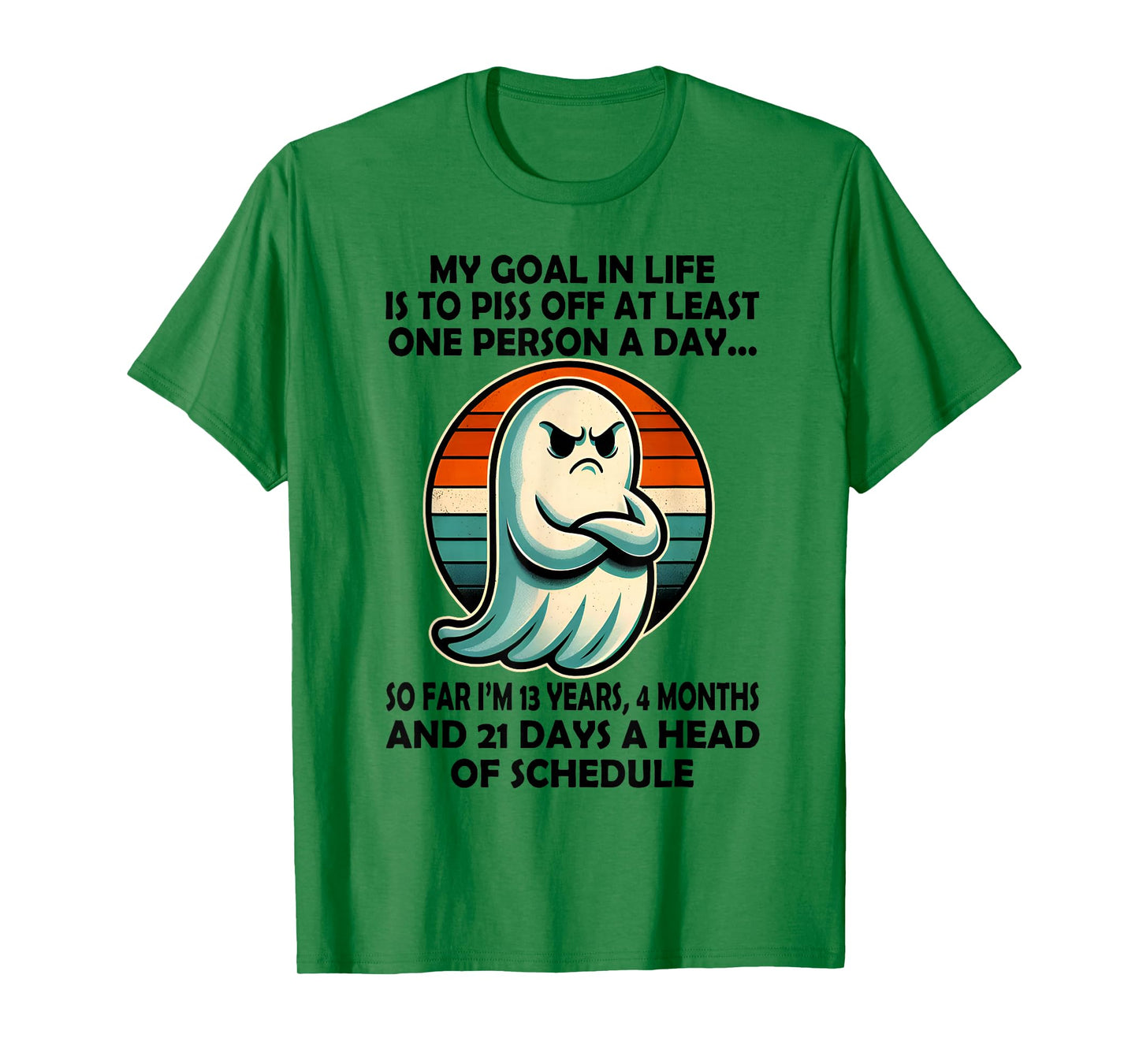 My Goal in Life is Piss Off at Least One Person Funny Ghost T-Shirt
