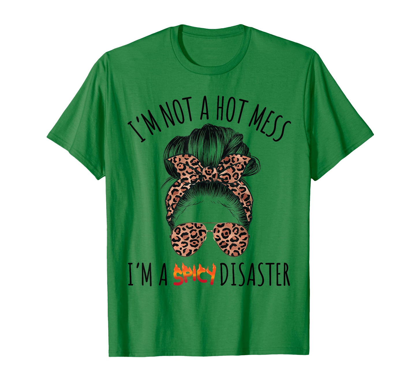 I'm a Spicy Disaster Funny Messy Bun Sarcastic Mom Cute T-Shirt
