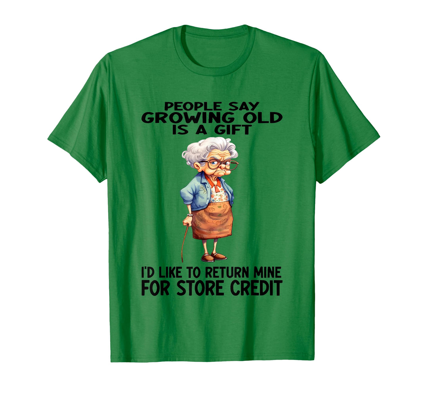 Woman People Say Growing Old Is A Gift T-Shirt