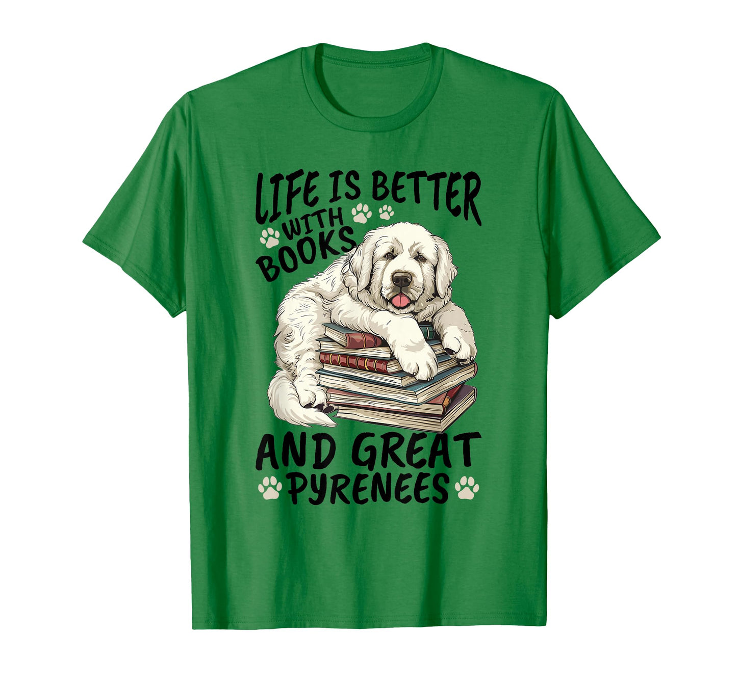 Great Pyrenees Dog Breed Life is Better with Books and Great T-Shirt