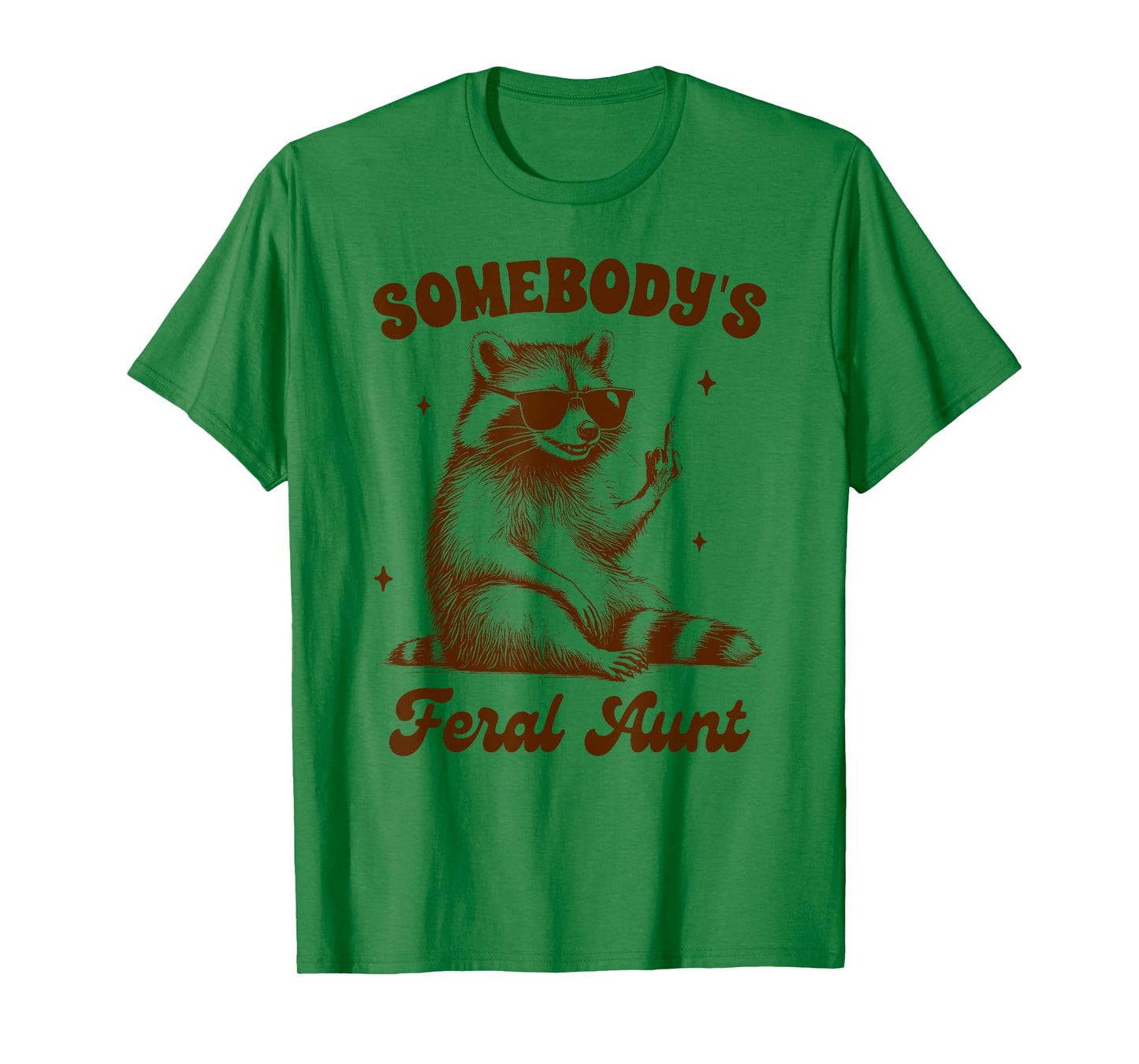 Racoon Lover Auntie Feral Stay Trashy Somebody's Feral Aunt T-Shirt