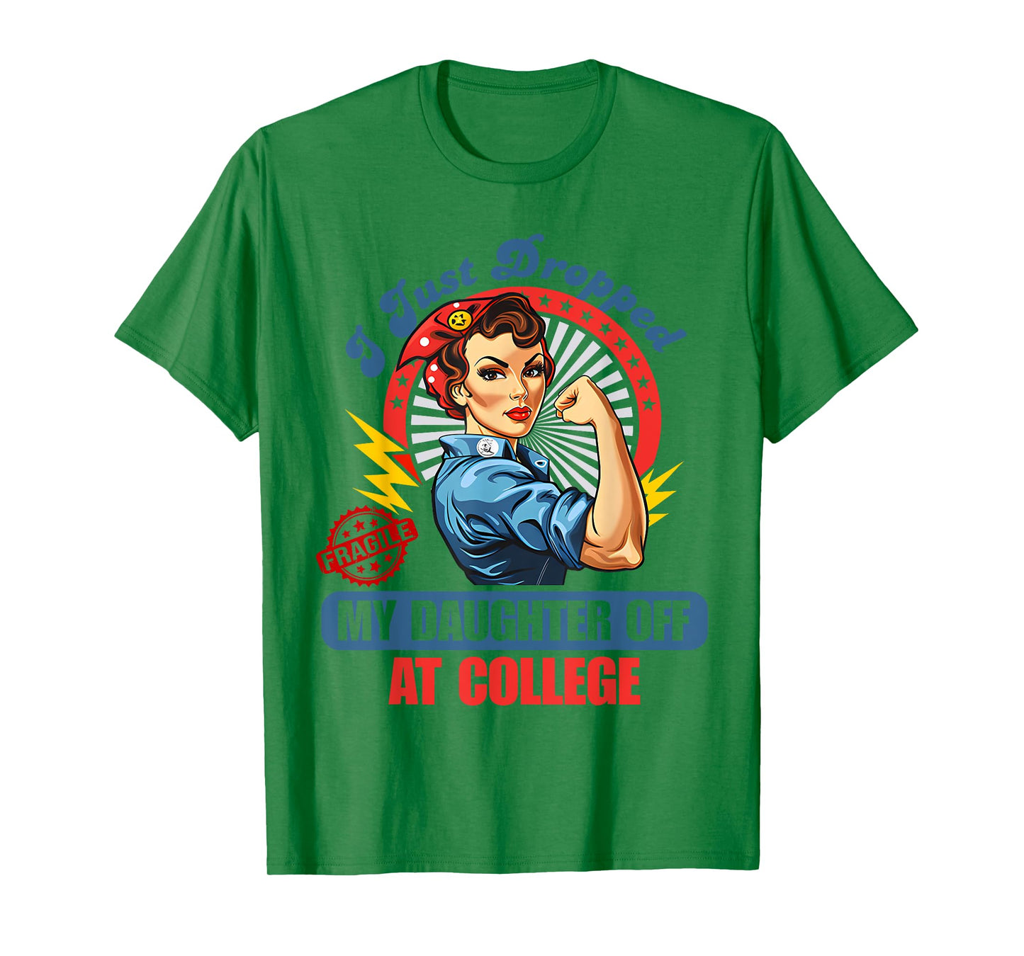 Fragile I Just Dropped My Daughter Off at College T-Shirt