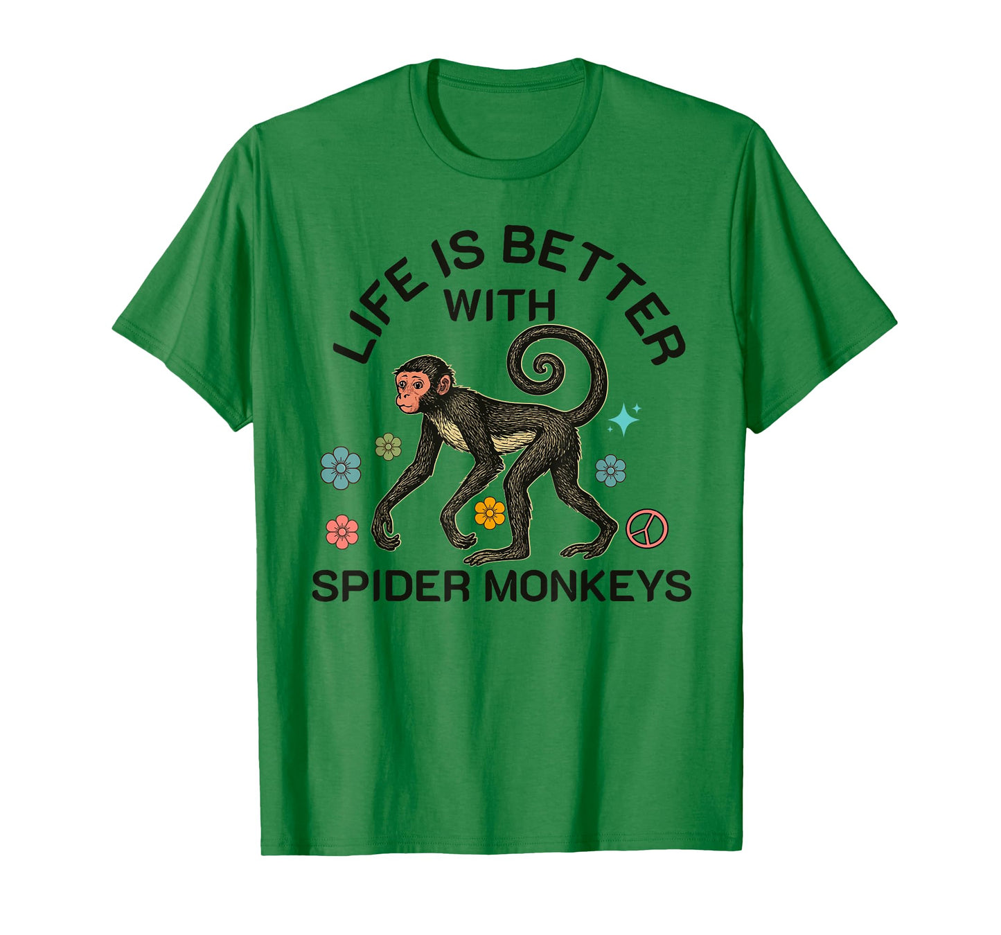 Life Is better with spider monkeys funny monkey lover T-Shirt