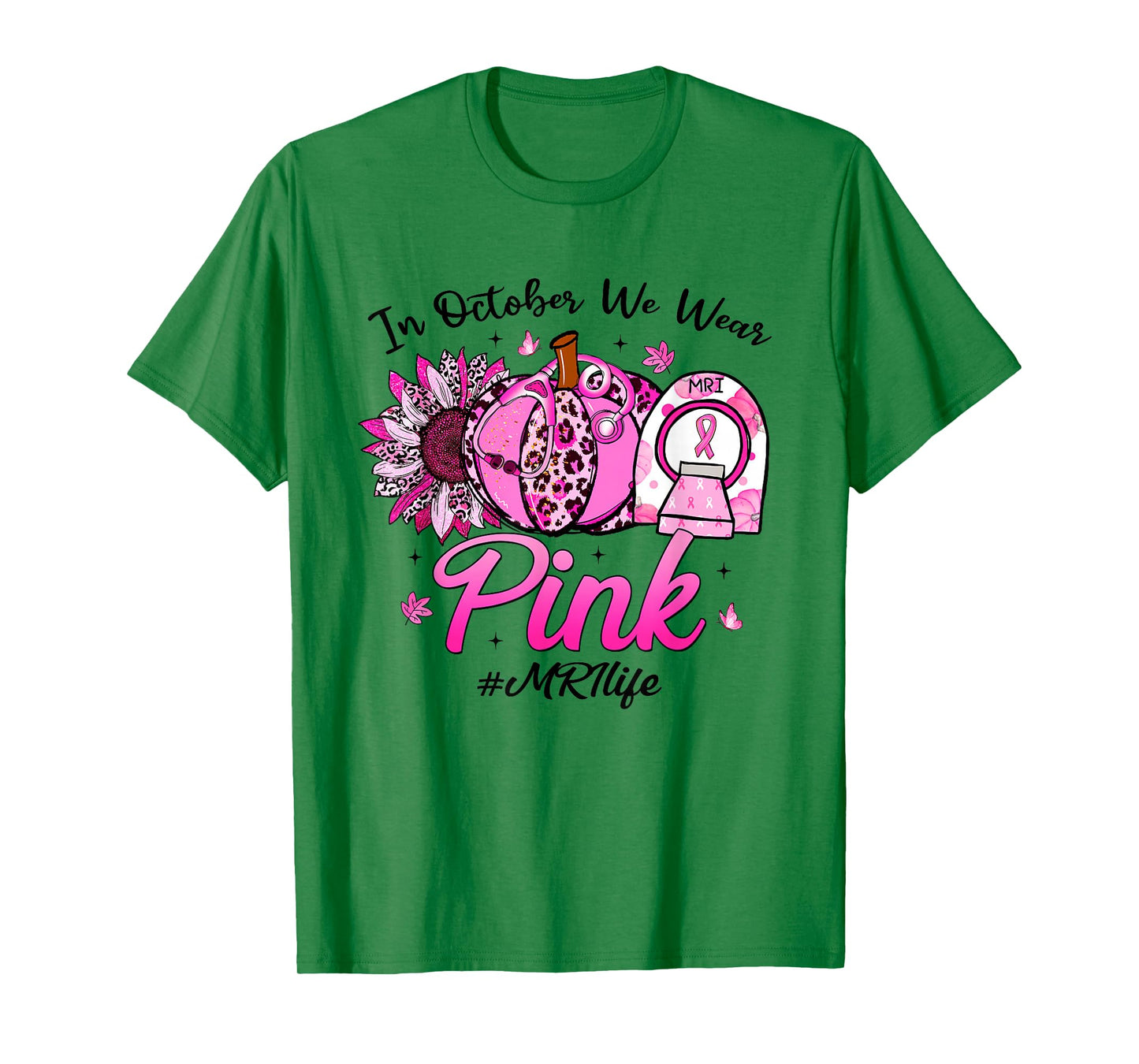 in October We Wear Pink Breast Cancer MRI Life T-Shirt