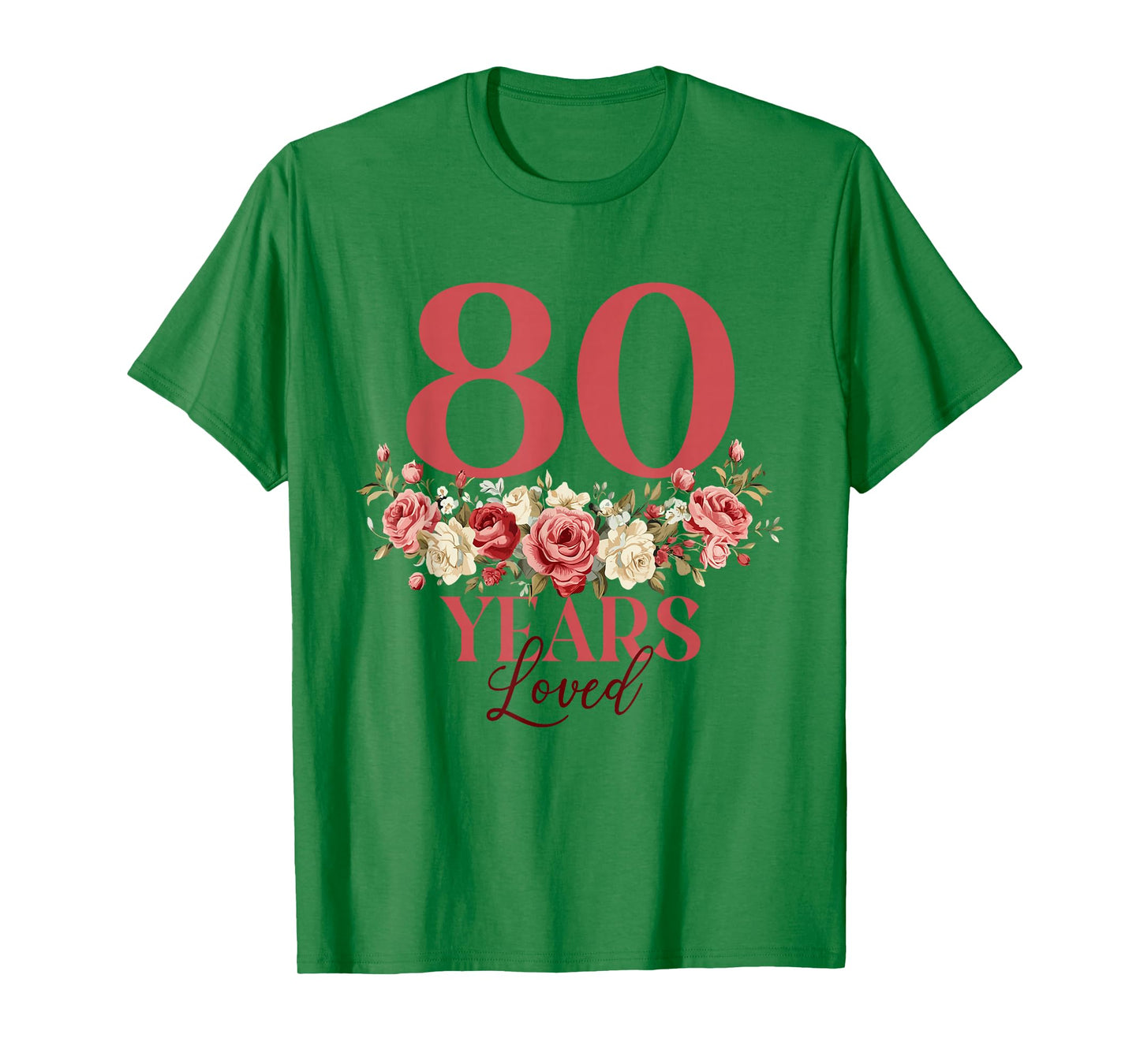 80 Years Loved - 80th Birthday 80 Years Old Women Floral T-Shirt