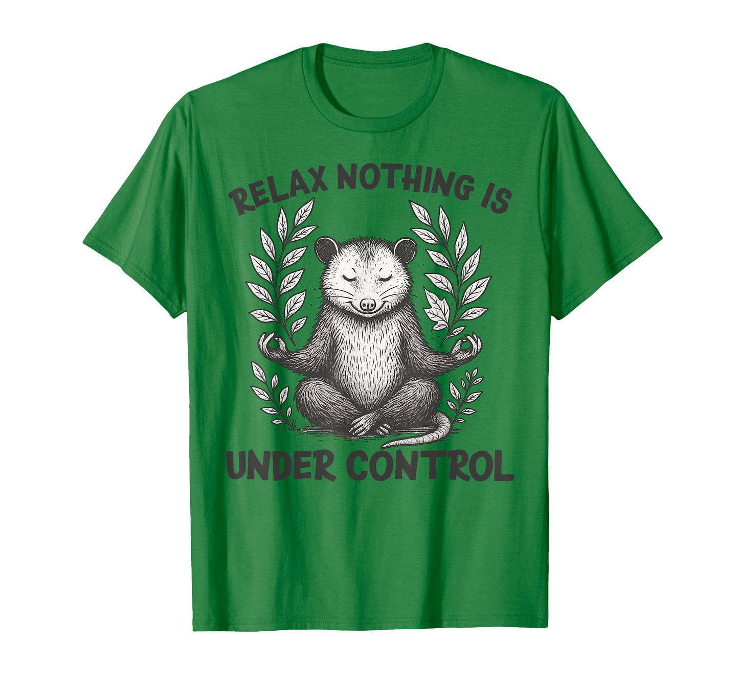 Relax Nothing is Under Control Funny Sarcastic Opossum Yoga T-Shirt