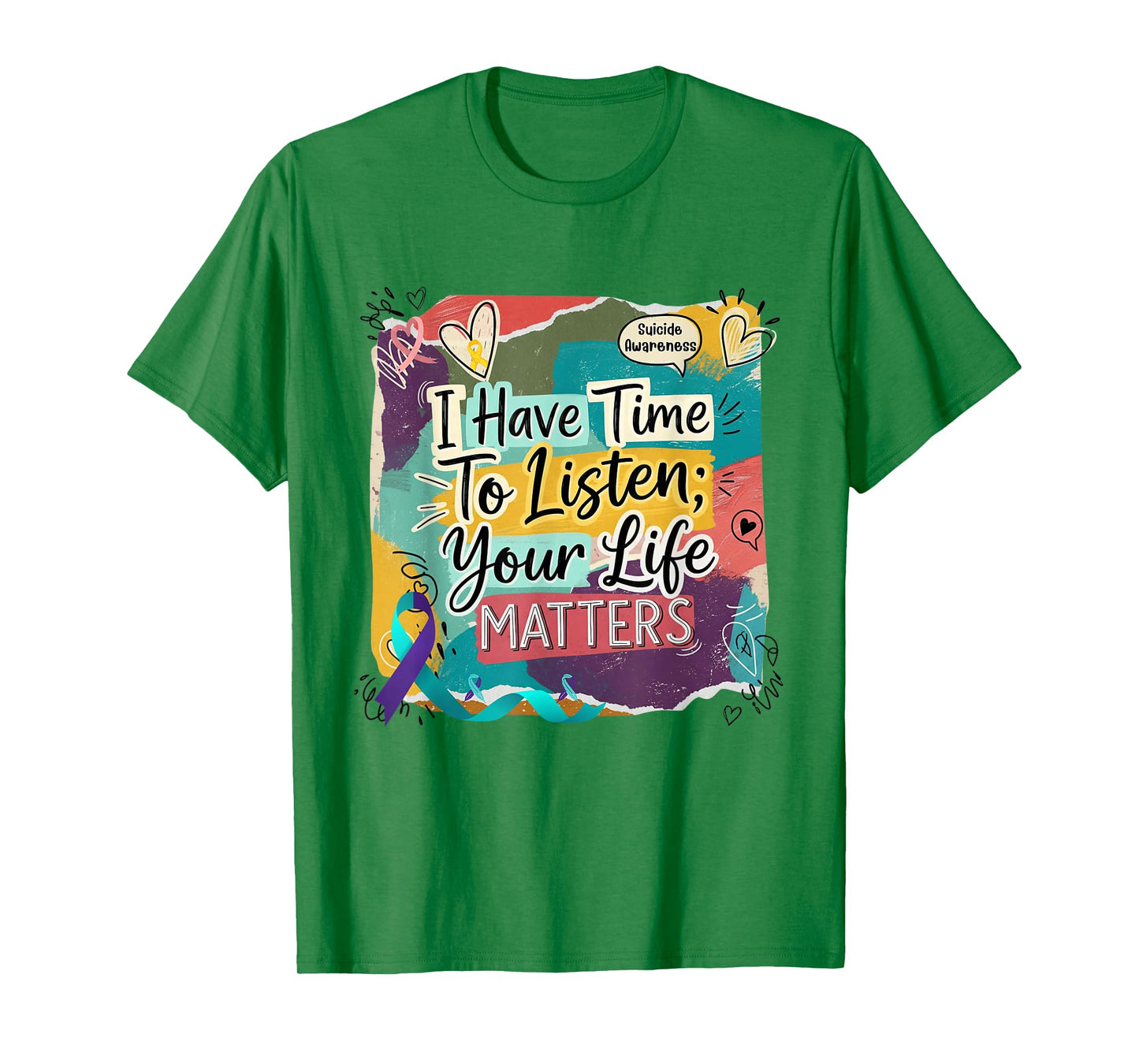 I Have Time to Listen Your Life Matters Suicide Prevention T-Shirt