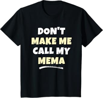 Kids Don't Make Me Call My Mema Kids Grandkids Funny T-Shirt