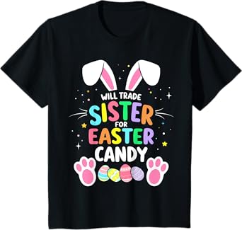 Kids Will trade sister for easter candy funny boys toddler T-Shirt
