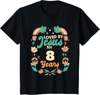 Loved By Jesus For 8 Years 8th Birthday Christian Theme T-Shirt