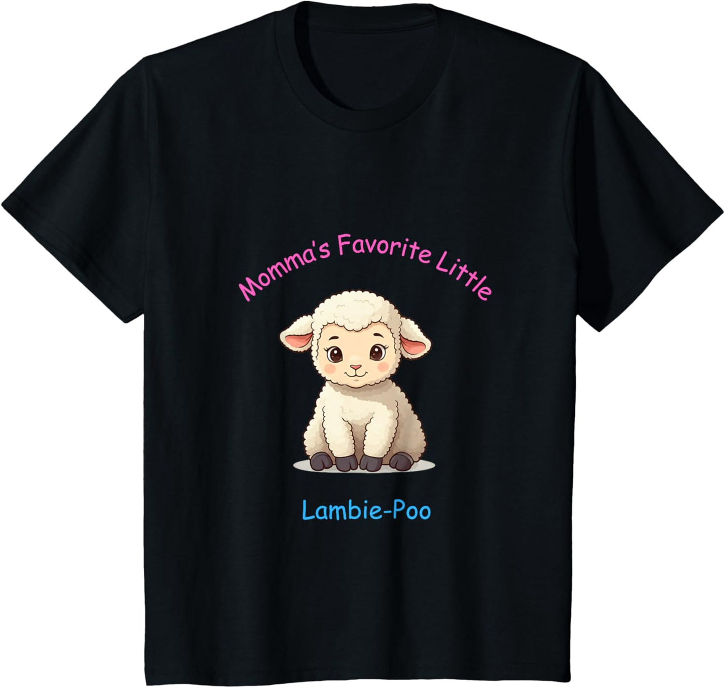 Kids Sweet, Cute, Adorable Momma's Favorite Little Lambie-Poo T-Shirt