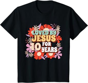 Loved By Jesus For 10 Years 10th Birthday Christian Theme T-Shirt