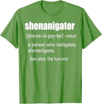 Shenanigator Definition T-Shirt