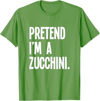 Pretend I'm A Zucchini Funny Halloween Party Costume T-Shirt
