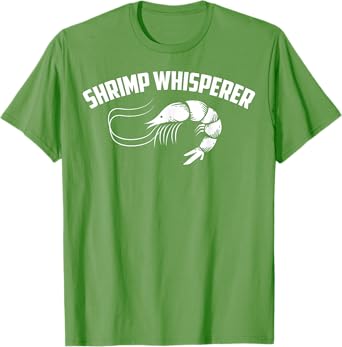 Shrimp Whisperer Shirt | Cool Glam Shrimping T-shirt Gift T-Shirt