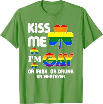 Kiss Me I'm Gay or Irish or Drunk or Whatever Irish LGBT T-Shirt