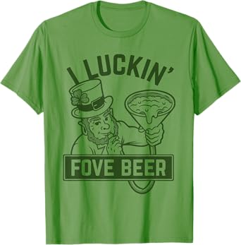 I Luckin' Fove Beer - Love Drinking Funny St. Patty's Day T-Shirt