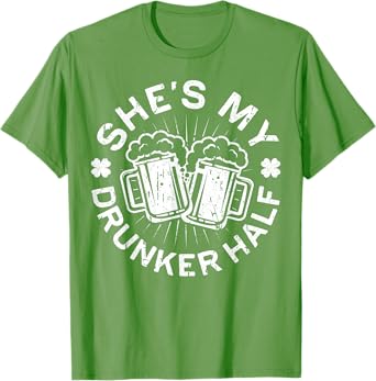 She's My Drunker Half Shirt Matching St Patricks Day T-Shirt