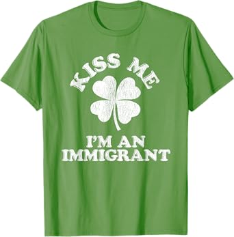 Kiss Me I'm an Immigrant T-Shirt