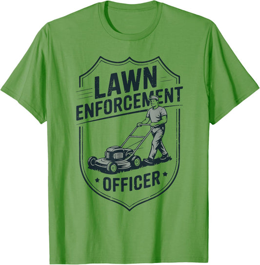 Gardening Dad Lawn Enforcement Officer Mower Father Day Gift T-Shirt