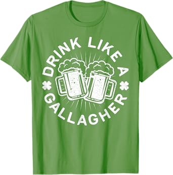 Drink Like A Gallagher T-Shirt Saint Patrick Day Shirt T-Shirt