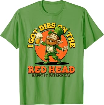 I Got Dibs On The Red Head Happy St Patricks Day Gifts T-Shirt