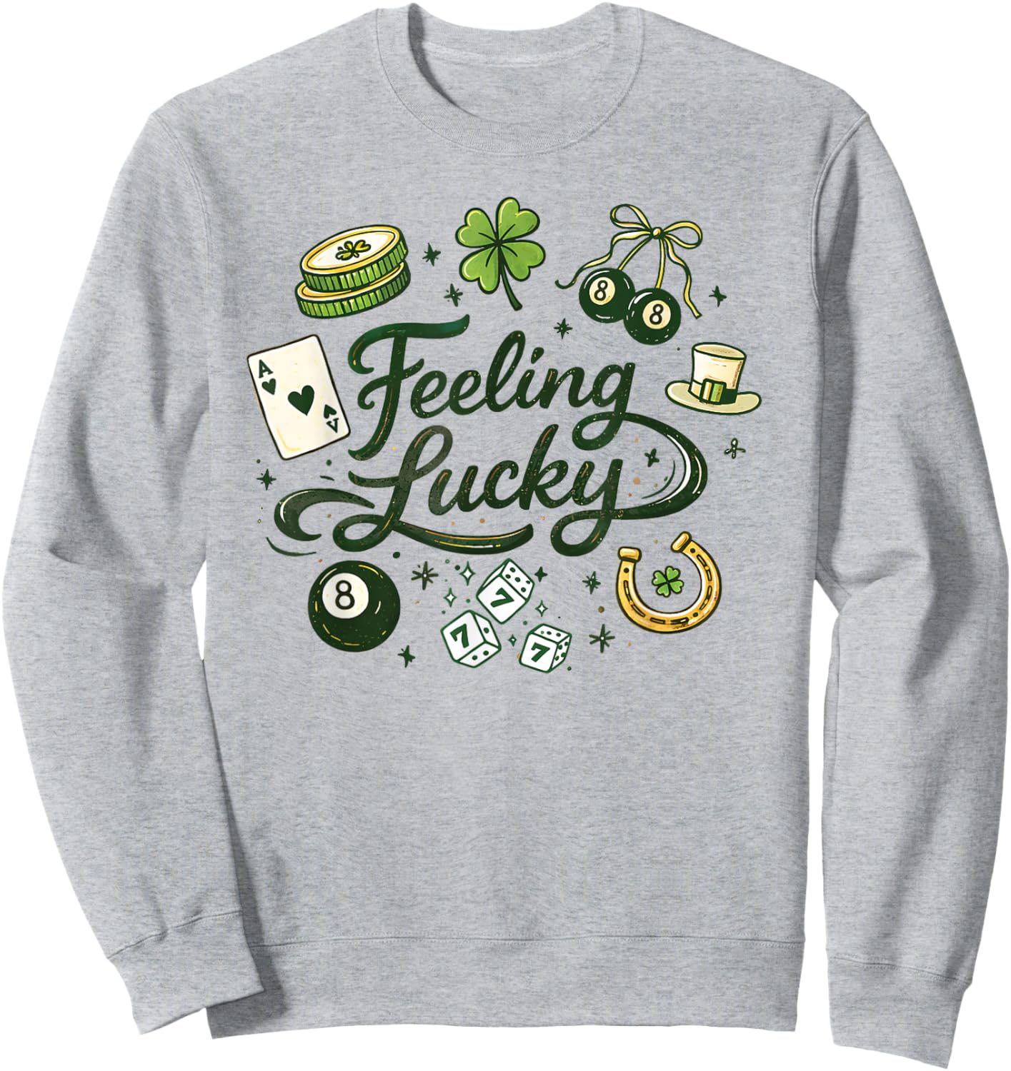 Feeling Lucky Green Clover Horseshoe Dice Lucky Charms T-Shirt - Sweatshirt | Ash