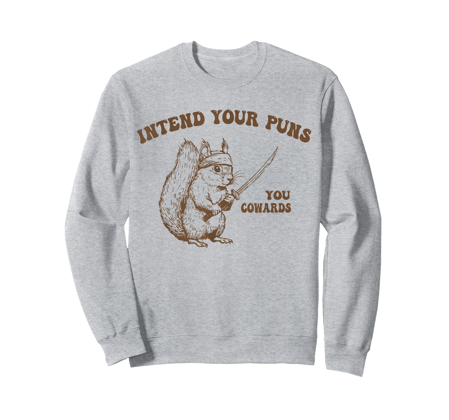 Intend Your Puns You Cowards Funny Sarcastic Squirrel Ninja T-Shirt