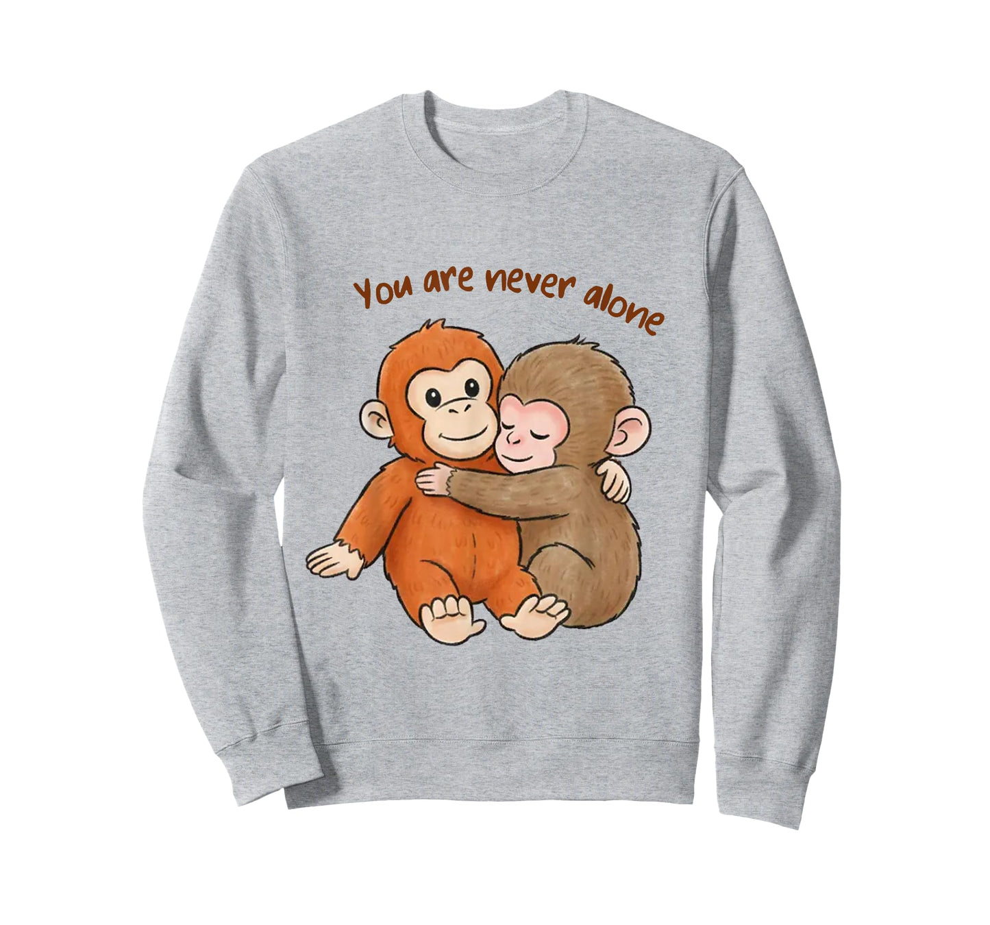Viral Punch Monkey, You are Never Alone T-Shirt - Sweatshirt | Ash