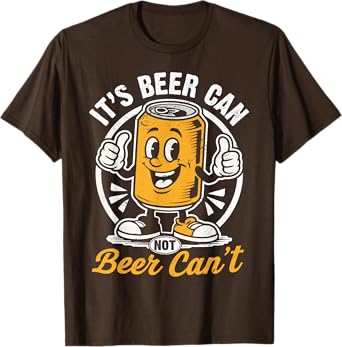 It’s Beer Can Not Beer Can’t Microbrewery Bartender T-Shirt