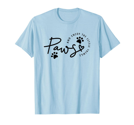 Paws And Enjoy The Little Things Paw Prints T-Shirt
