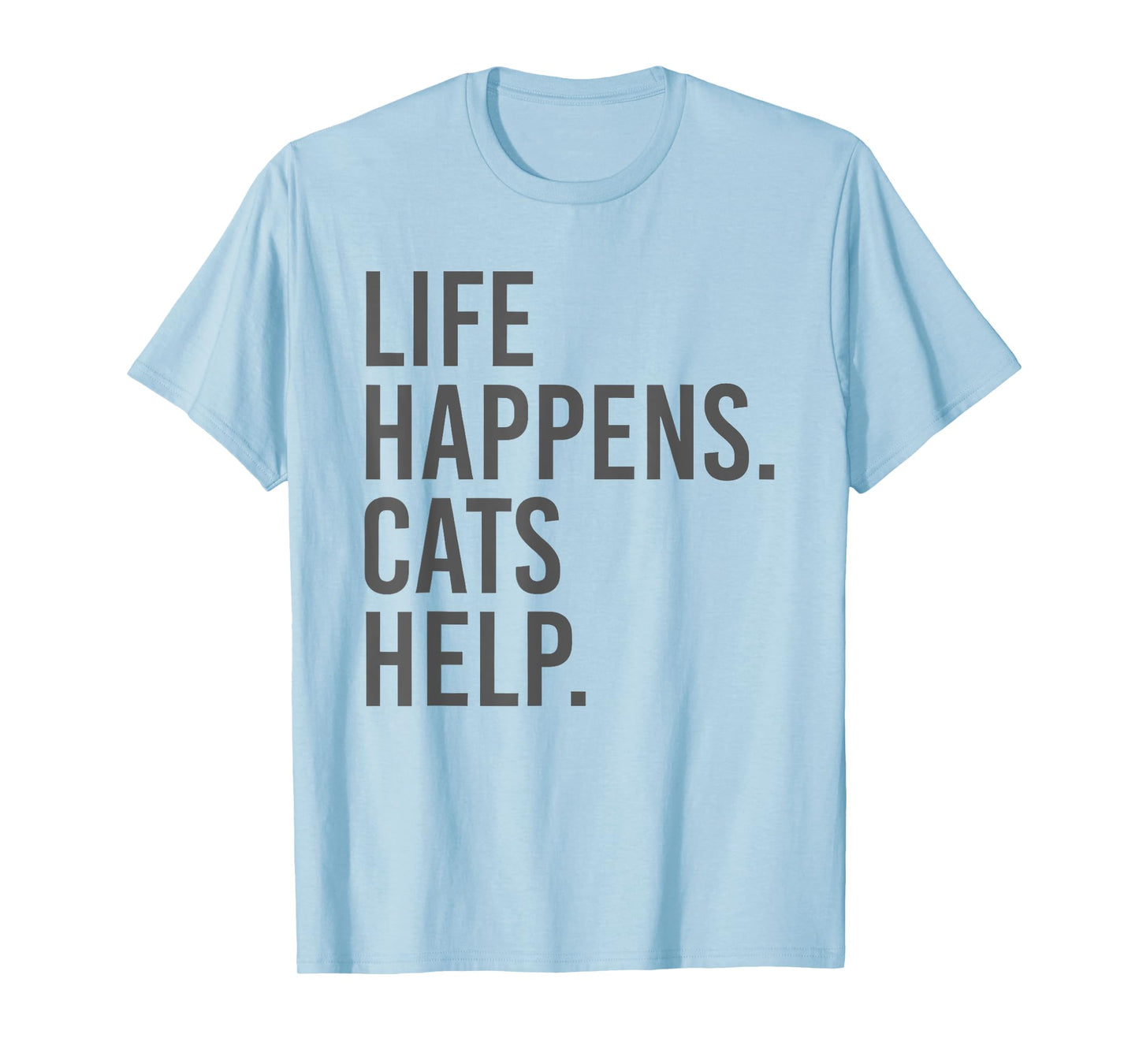 life happens cats help T-Shirt