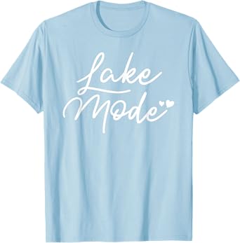Lake Life in Summer Vacation of Funny Camping and Lake Mode T-Shirt