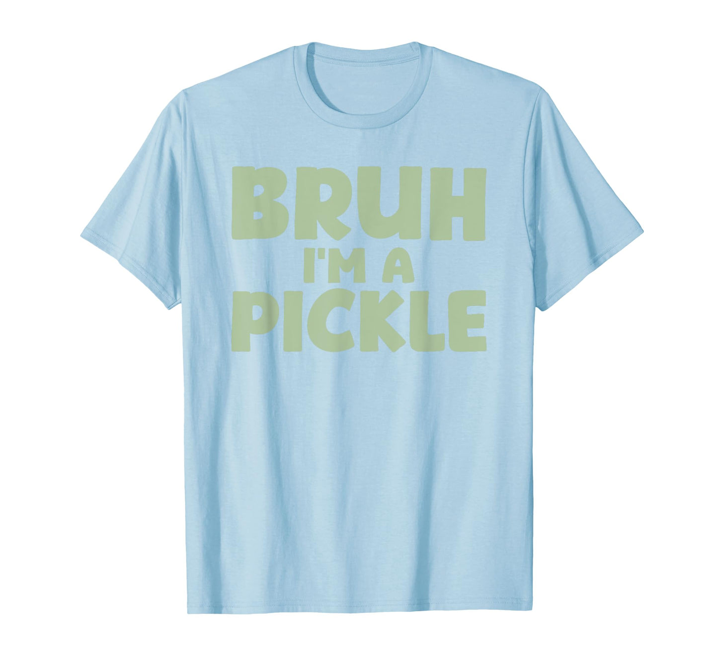 Halloween Bruh I'm A Pickle T-Shirt