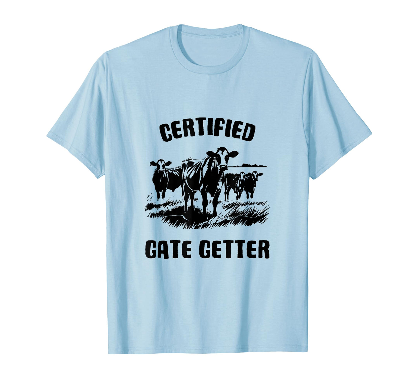 CERTIFIED GATE GETTER - FUN FARM AND RANCH T-Shirt