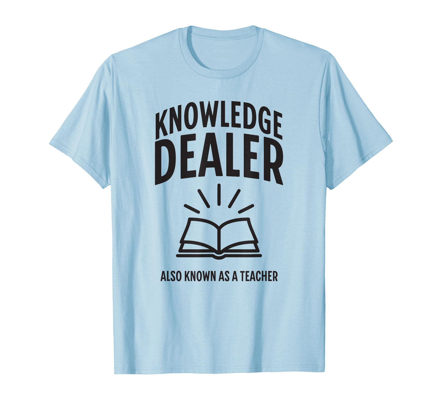 Knowledge Dealer. Also Known as a Teacher | Funny Teacher T-Shirt