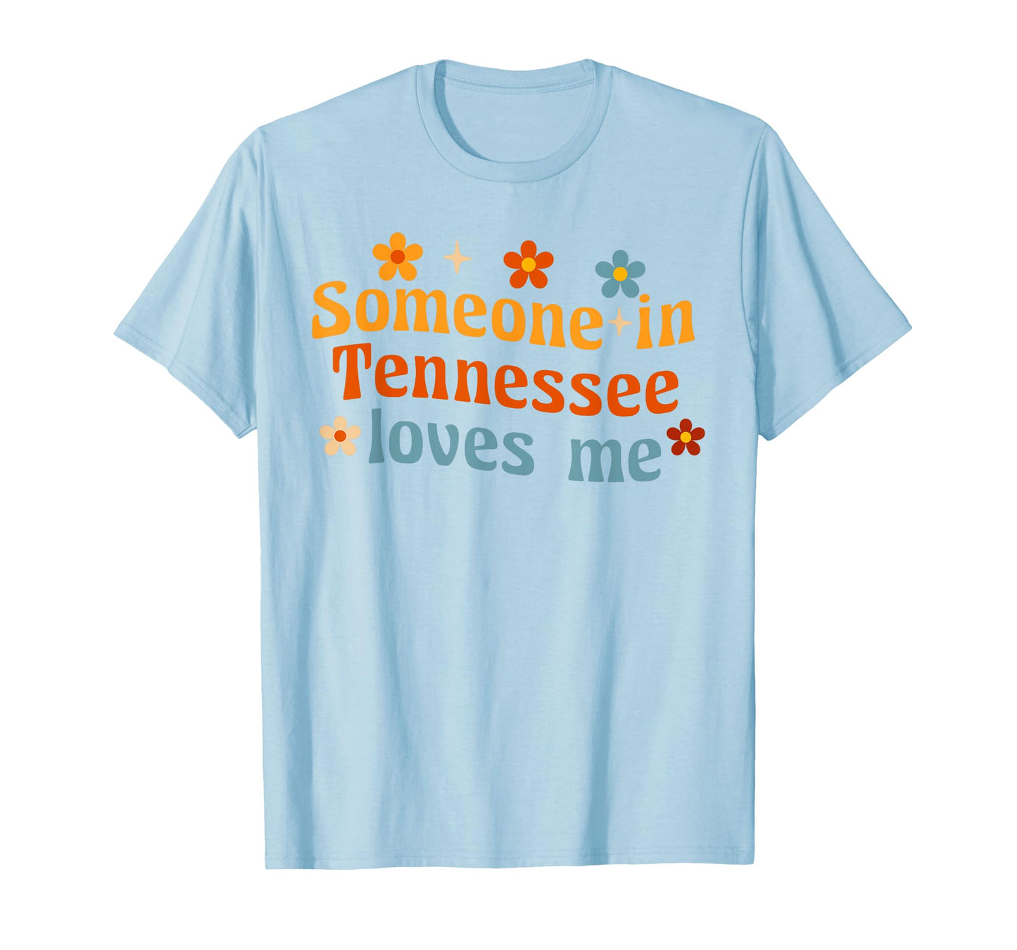 Someone In Tennessee Loves Me T-Shirt