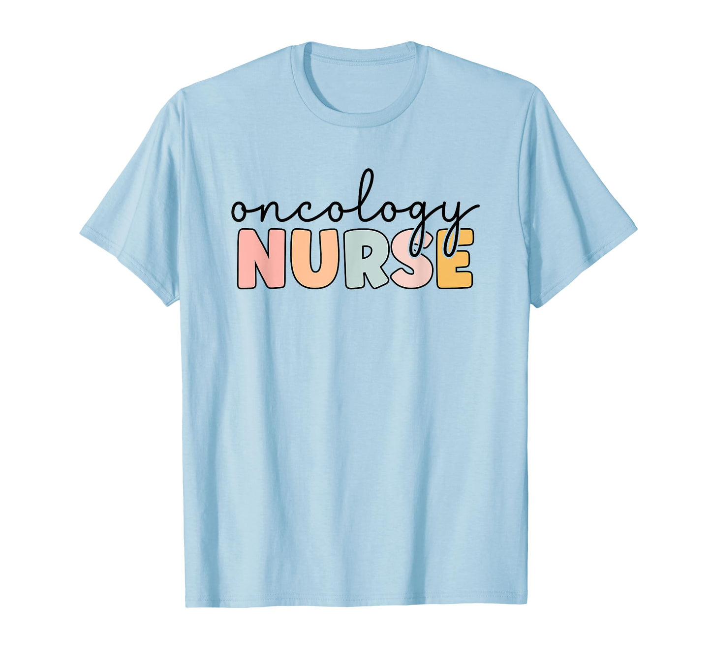 Oncology Nurse Oncology Nursing Nurse life T-Shirt