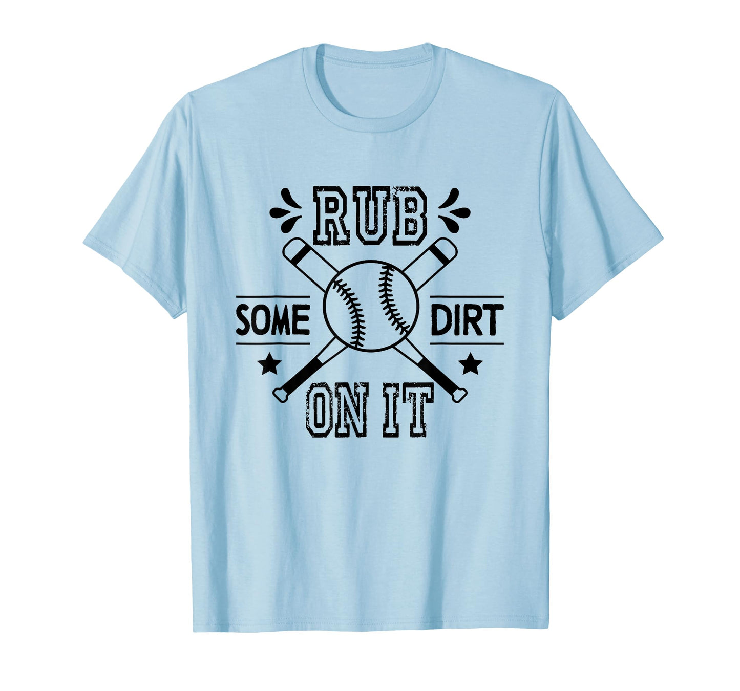 Rub Some Dirt On It, No Crying Baseball T-Shirt