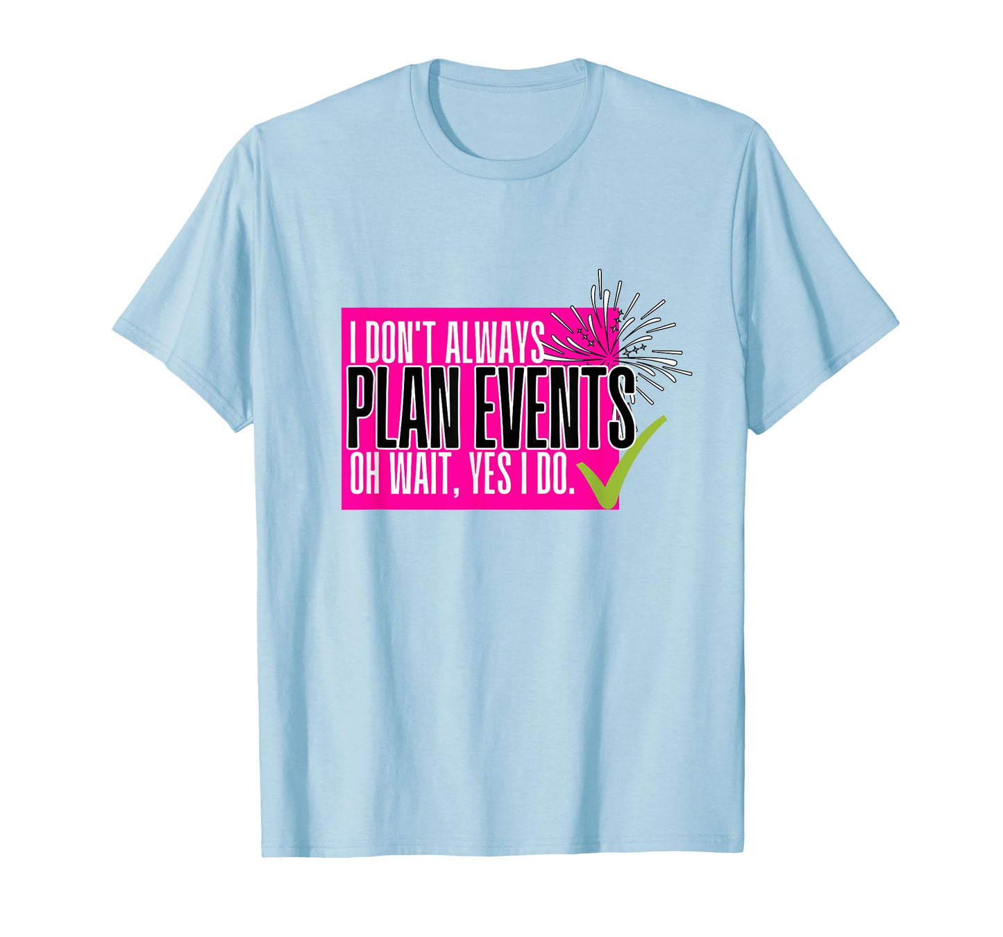 Funny Event Planner Shirt Women Plan Wedding Coordinator T-Shirt