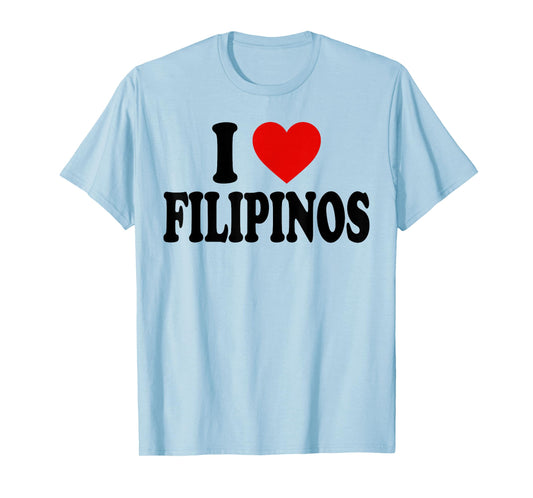 I HEART LOVE Filipinos T-Shirt