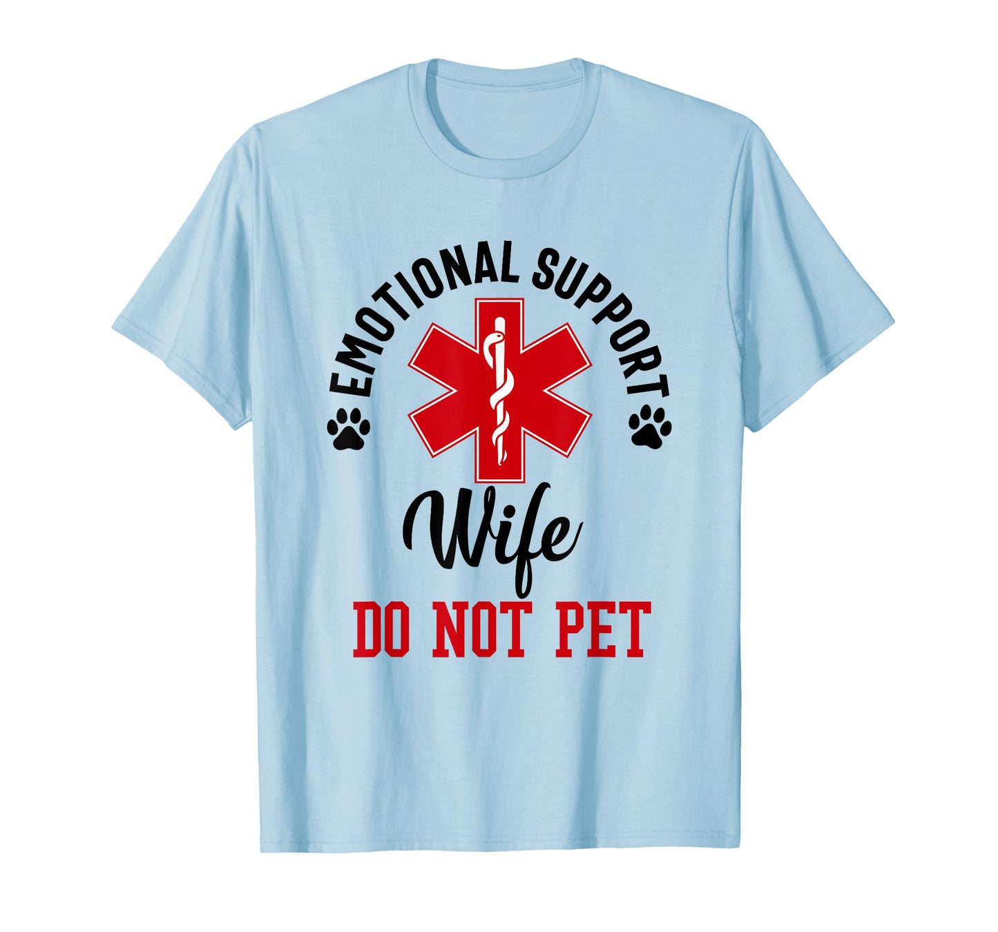 emotional support Wife do not pet funny Wife Mom Mother T-Shirt